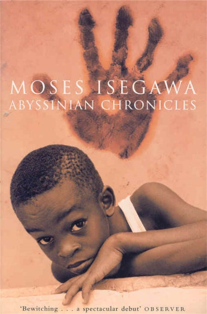 Book cover of: Abyssinian Chronicles. By: Moses Isegawa