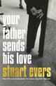 Book cover of: Your Father Sends His Love. By: Stuart Evers