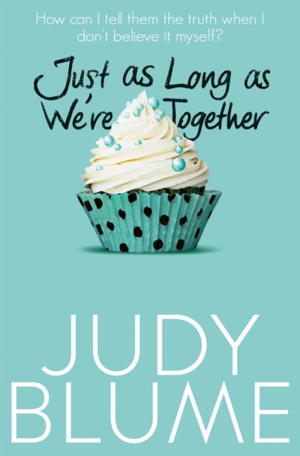 Book cover of: Just as Long as We're Together. By: Judy Blume