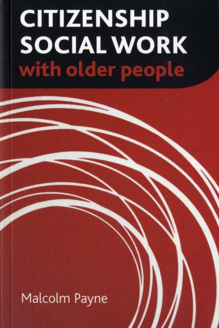 Book cover of: Citizenship Social Work with Older People. By: Malcolm Payne