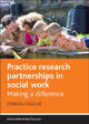 Book cover of: Practice Research Partnerships in Social Work. By: Christa Fouché