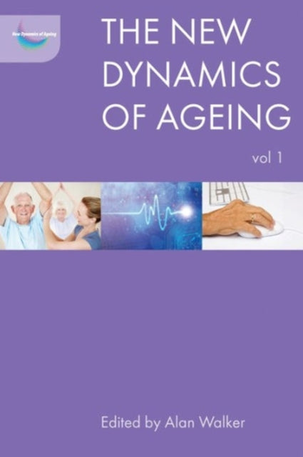 Book cover of: New Dynamics of Ageing Volume 1. By: Alan Walker