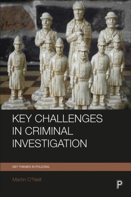 Book cover of: Key Challenges in Criminal Investigation. By: Martin O'Neill