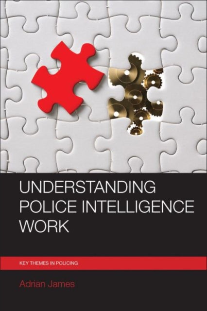 Book cover of: Understanding Police Intelligence Work. By: Adrian James