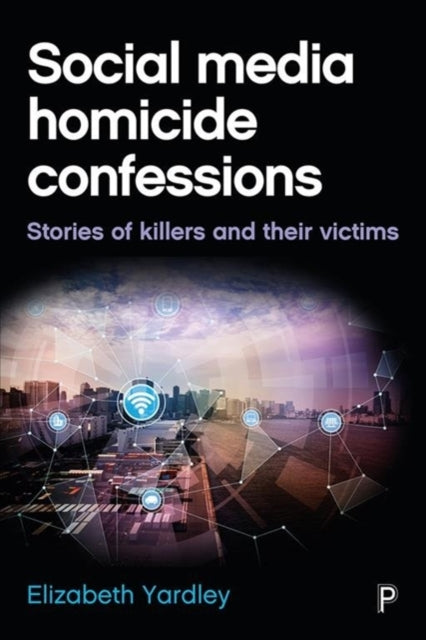 Book cover of: Social Media Homicide Confessions. By: Elizabeth Yardley