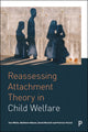 Book cover of: Reassessing Attachment Theory in Child Welfare. By: Patricia Walsh