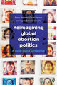 Book cover of: Reimagining Global Abortion Politics. By: Fiona Bloomer