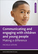 Book cover of: Communicating and Engaging with Children and Young People. By: Michelle Lefevre