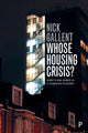 Book cover of: Whose Housing Crisis?. By: Nick Gallent