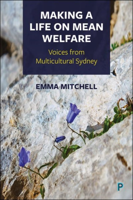 Book cover of: Making a Life on Mean Welfare. By: Emma Mitchell