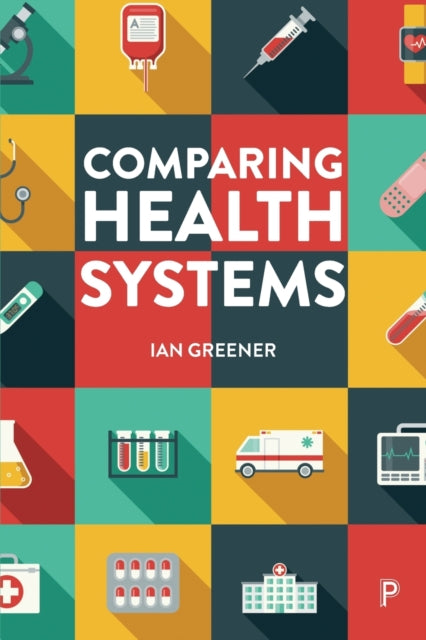 Book cover of: Comparing Health Systems. By: Ian Greener