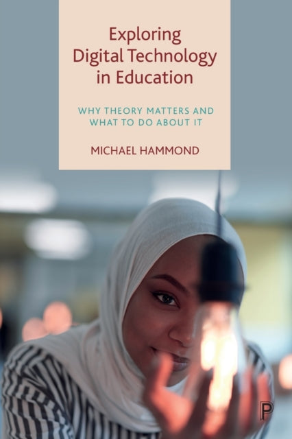 Book cover of: Exploring Digital Technology in Education. By: Michael Hammond