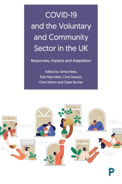 Book cover of: COVID-19 and the Voluntary and Community Sector in the UK. By: James Rees