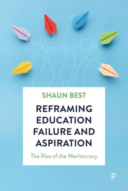 Book cover of: Reframing Education Failure and Aspiration