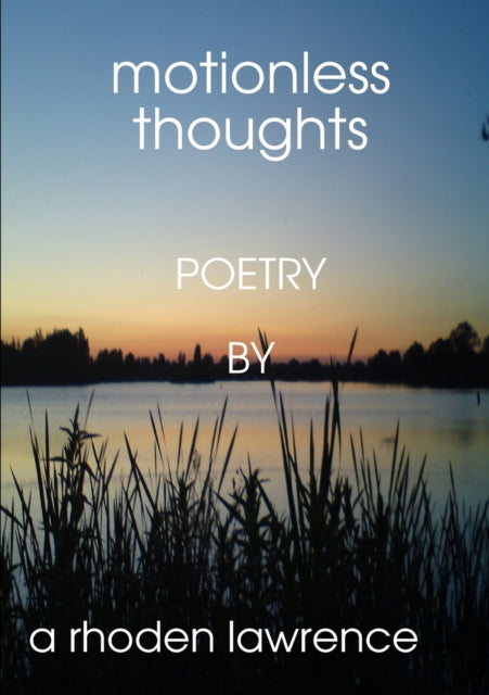 Book cover of: Motionless Thoughts. By: A. Rhoden- Lawrence