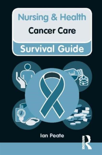 Book cover of: Nursing & Health Survival Guide: Cancer Care. By: Ian Peate