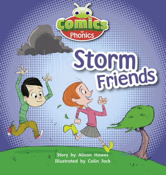 Book cover of: Bug Club Comics for Phonics Reception Phase 1 Set 00 Storm Friends. By: Alison Hawes