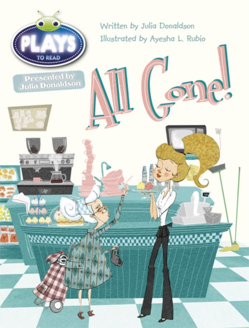Book cover of: Bug Club Independent Julia Donaldson Plays Year 2 Orange All Gone. By: Julia Donaldson