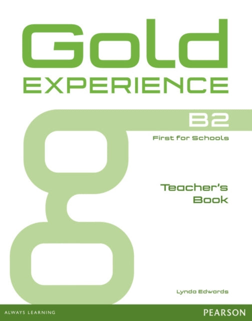 Book cover of: Gold Experience B2 Teacher's Book. By: Lynda Edwards