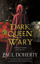 Book cover of: Dark Queen Wary. By: Paul Doherty