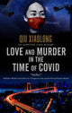 Book cover of: Love and Murder in the Time of Covid. By: Qiu Xiaolong