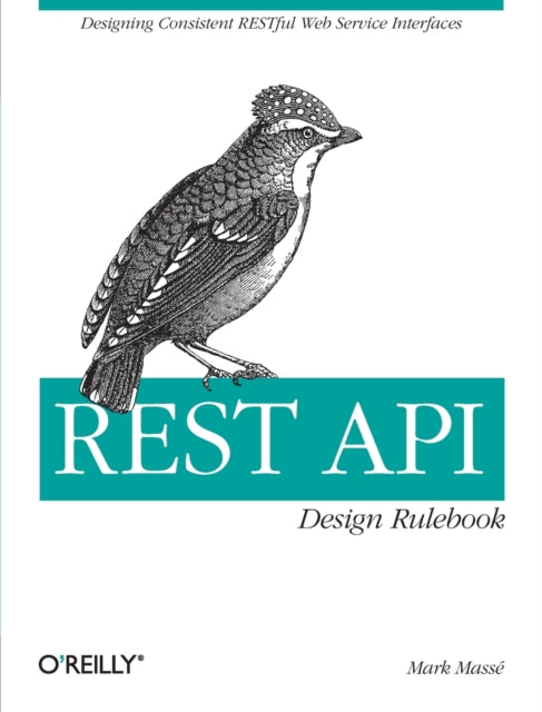 Book cover of: REST API Design Rulebook. By: Mark Massé