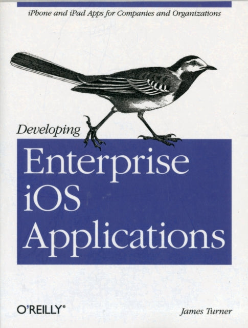 Book cover of: Developing Enterprise iOS Applications. By: Turner, James