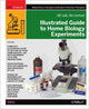 Book cover of: Illustrated Guide to Home Biology Experiments. By: R. Bruce Thompson