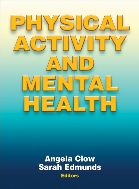 Book cover of: Physical Activity and Mental Health. By: Angela Clow