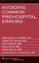 Book cover of: Avoiding Common Prehospital Errors. By: Benjamin J. Lawner DO  EMT-P