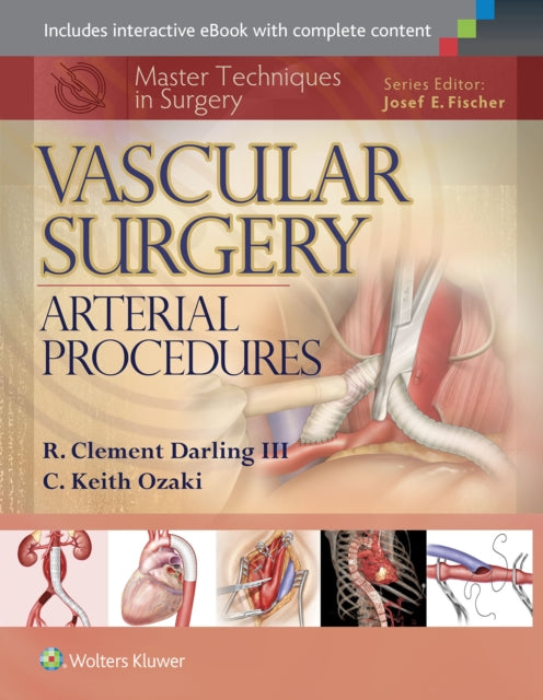 Book cover of: Master Techniques in Surgery: Vascular Surgery: Arterial Procedures. By: R. Clement Darling III