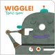 Book cover of: Wiggle!. By: 五味太郎