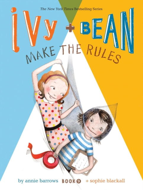 Book cover of: Ivy and Bean Make the Rules. By: Annie Barrows