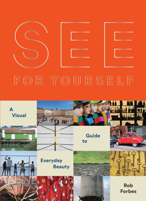 Book cover of: See for Yourself. By: Rob Forbes
