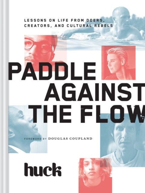 Book cover of: Paddle Against the Flow. By: Huck