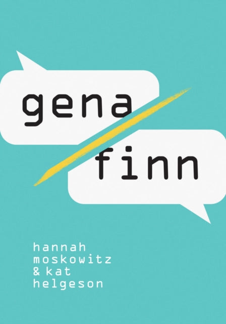 Book cover of: Gena/Finn. By: Hannah Moskowitz