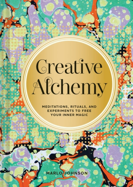 Book cover of: Creative Alchemy. By: Marlo Johnson