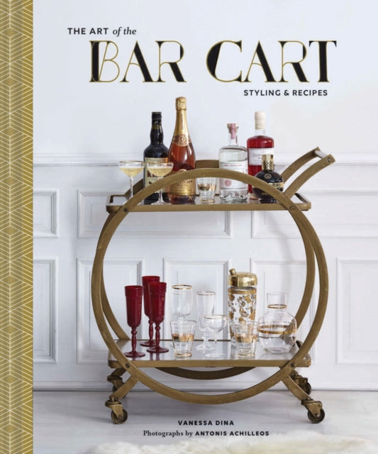Book cover of: Art of the Bar Cart. By: Vanessa Dina