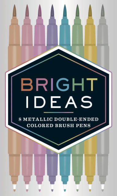 Book cover of: Bright Ideas: 8 Metallic Double-Ended Colored Brush Pens. By: Chronicle Books Staff