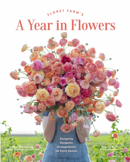 Book cover of: Floret Farm's A Year in Flowers. By: Erin Benzakein