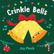 Book cover of: Crinkle Bells. By: Jay Fleck