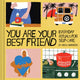 Book cover of: You Are Your Best Friend. By: Anisa Makhoul