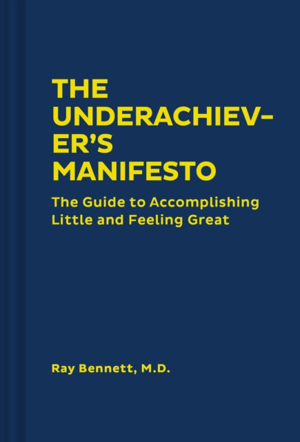 Book cover of: Underachiever's Manifesto. By: Ray Bennett