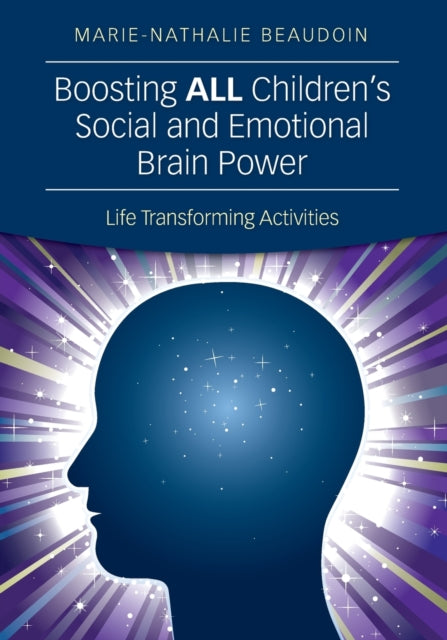 Book cover of: Boosting ALL Children's Social and Emotional Brain Power. By: Marie-Nathalie Beaudoin