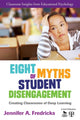 Book cover of: Eight Myths of Student Disengagement. By: Jennifer Fredricks