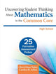 Book cover of: Uncovering Student Thinking About Mathematics in the Common Core, High School. By: Cheryl Rose Tobey