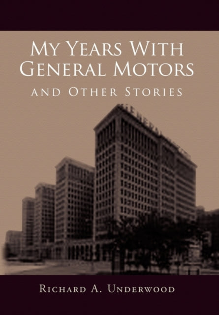 Book cover of: My Years with General Motors and Other Stories. By: Richard Allan Underwood