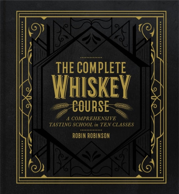 Book cover of: Complete Whiskey Course. By: Robin Robinson