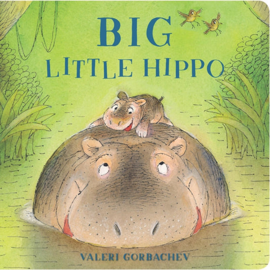 Book cover of: Big Little Hippo. By: Valeri Gorbachev