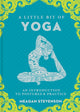 Book cover of: Little Bit of Yoga, A. By: Meagan Stevenson